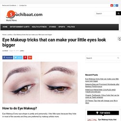 Eye Makeup tricks that can make your little eyes look bigger