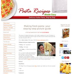 Making Fresh Pasta - Your Step by Step Picture Guide