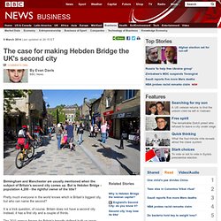 The case for making Hebden Bridge the UK's second city