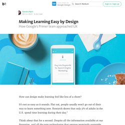 Making Learning Easier by Design — Google Design