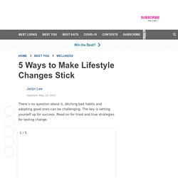 5 Must-Know Tips For Making Lifestyle Changes Stick