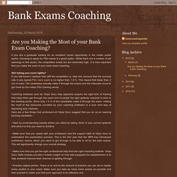 Bank Exams Coaching: Are you Making the Most of your Bank Exam Coaching?
