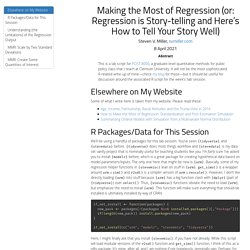 Making the Most of Regression (or: Regression is Story-telling and Here’s How to Tell Your Story Well)