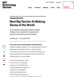 Next Big Test for AI: Making Sense of the World - MIT Technology Review