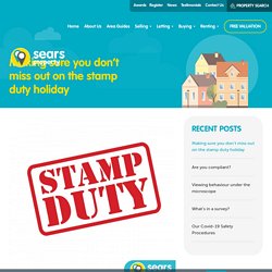 Making sure you don’t miss out on the stamp duty holiday