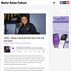 Making a Successful Pivot Later in Life with Erik Cabral - Mentor Nation Podcast