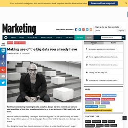 Making use of the big data you already have