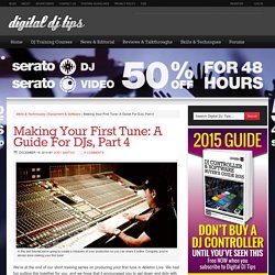 Making Your First Tune: A Guide For DJs, Part 4