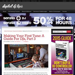 Making Your First Tune: A Guide For DJs, Part 3
