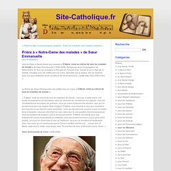 Prière à « Notre-Dame des malades » de Sœur Emmanuelle - Site-Catholique.fr