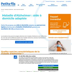 Maladie d'Alzheimer : aide à domicile adaptée