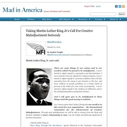 Taking Martin Luther King Jr's Call For Creative Maladjustment Seriously - Mad In America