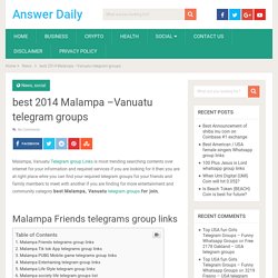 best 2014 Malampa –Vanuatu telegram groups - Answer Daily