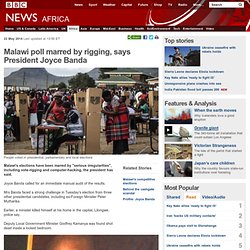 Malawi poll marred by rigging, says President Joyce Banda