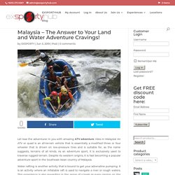 Malaysia - The Answer to Your Land and Water Adventure Cravings!