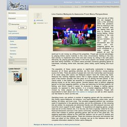 Live Casino Malaysia Is Awesome From Many Perspectives