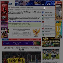 Soi kèo Malaysia vs Indonesia, 19h45 ngày 19/11 - Vòng loại World cup khu vực châu Á