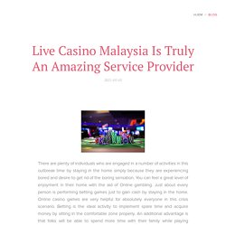 Live Casino Malaysia Is Truly An Amazing Service Provider
