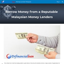 Money Lender Malaysia - Borrow Money from a Reputable Malaysian Money Lenders