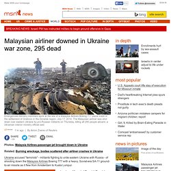 Malaysian airliner downed in Ukraine war zone, 295 dead