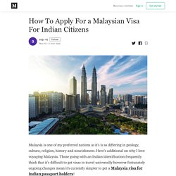 How To Apply For a Malaysian Visa For Indian Citizens