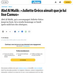 Abd Al Malik : «Juliette Gréco aimait que je lui lise Camus»