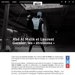 Abd Al Malik et Laurent Garnier, les "stremons"
