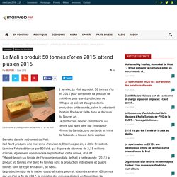 maliweb.net - Le Mali a produit 50 tonnes d’or en 2015, attend plus en 2016 - maliweb (original)