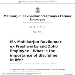 What is the importance of discipline in life? – Mallikarjun Ravikumar Freshworks Former Employee