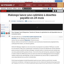 Consommation : Malongo lance une cafetière à dosettes payable en 24 mois