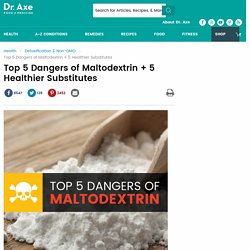 Top 5 Dangers of Maltodextrin + 5 Healthier Substitutes