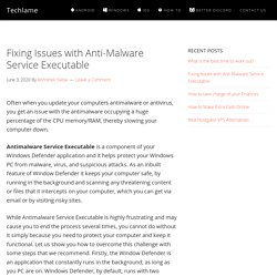 Fixing Issues with Anti-Malware Service Executable - Techlame