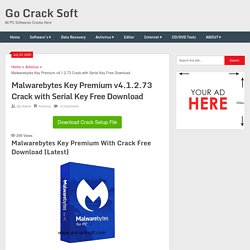 Malwarebytes Key Premium 4.1.2.73 Crack with Serial Key Free Download