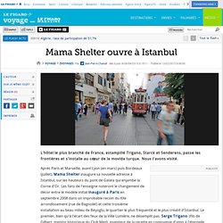 Voyages : Mama Shelter ouvre à Istanbul