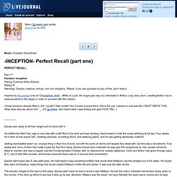 mami_san: -INCEPTION- Perfect Recall (part one)