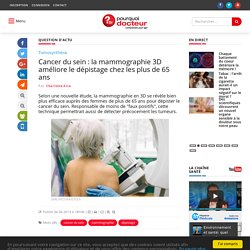 Cancer du sein : la mammographie 3D améliore le dépistage chez les plus de 65 ans