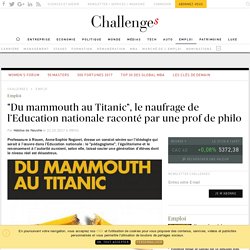 "Du mammouth au Titanic", le naufrage de l’Education nationale raconté par une prof de philo