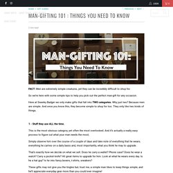 Man-Gifting 101 : Things You Need to Know - Swanky Badger
