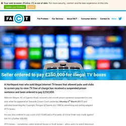 Man ordered to pay £250,000 for illegal TV boxes