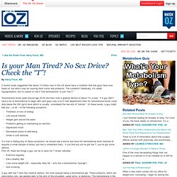 Is your Man Tired? No Sex Drive? Check the “T”!