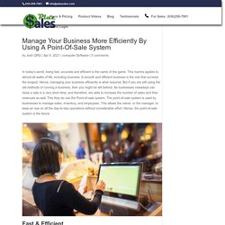 Manage Your Business More Efficiently By Using A Point-Of-Sale System