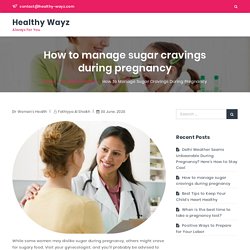 How to manage sugar cravings during pregnancy