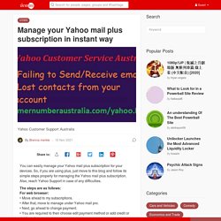 Manage your Yahoo mail plus subscription in instant way
