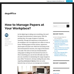 How to Manage Papers at Your Workplace? – degofffice
