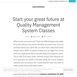 Start your great future at Quality Management System Classes – askartsolutions