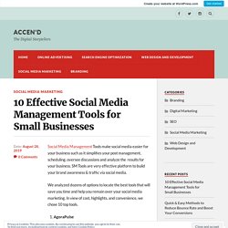 10 Effective Social Media Management Tools for Small Businesses – Accen'D