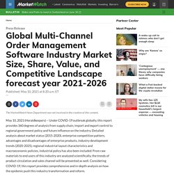 May 2021 Report on Global Multi-Channel Order Management Software Industry Market Overview, Size, Share and Trends 2021-2026