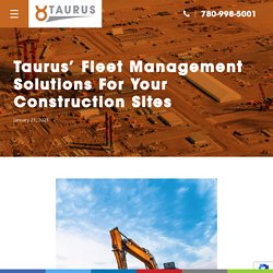 Taurus' Fleet Management Solutions For Your Construction Sites