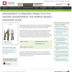 Management of Research Projects in the Historic Environment: The MoRPHE Project Managers' Guide