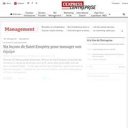 La minute management : Management d'équipe: six leçons de Saint-Exupéry - L'Express